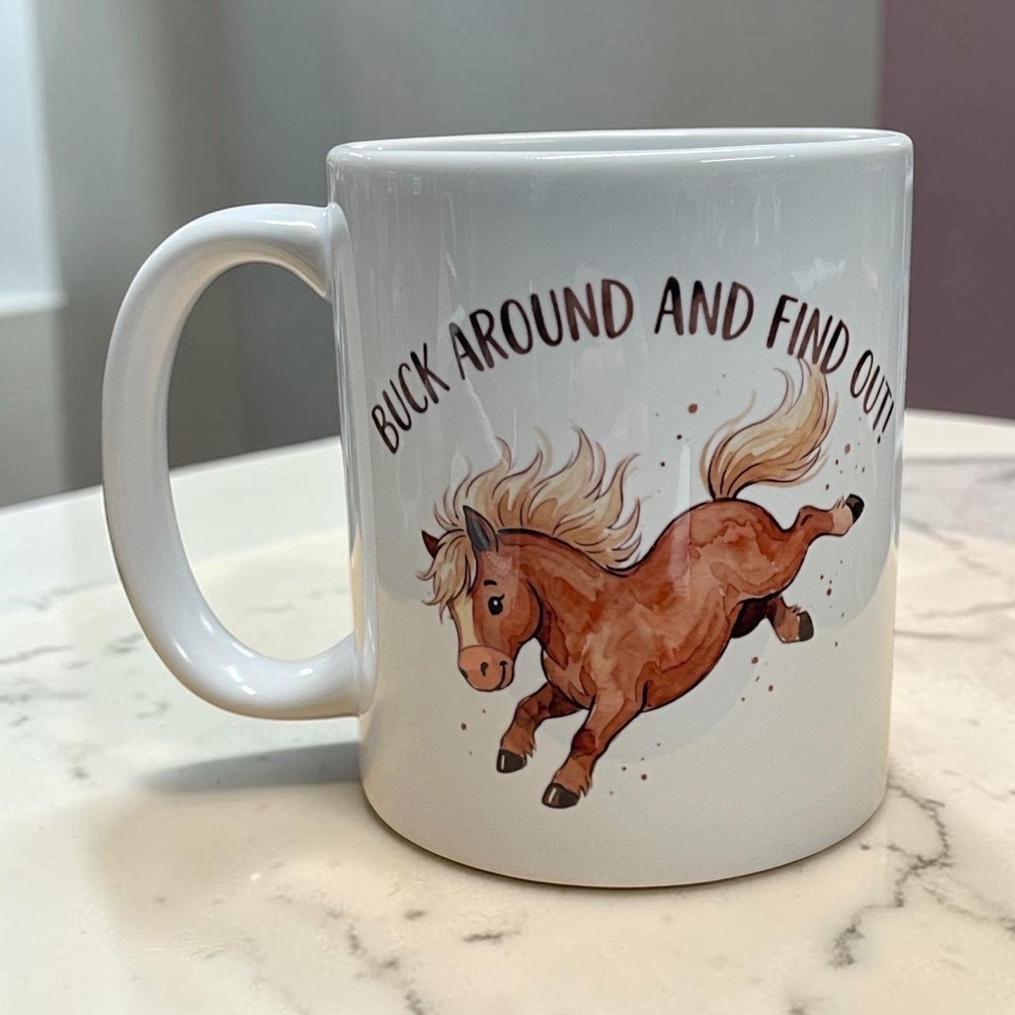 Equestrian horse theme funny 11oz ceramic mug Buck around and find out