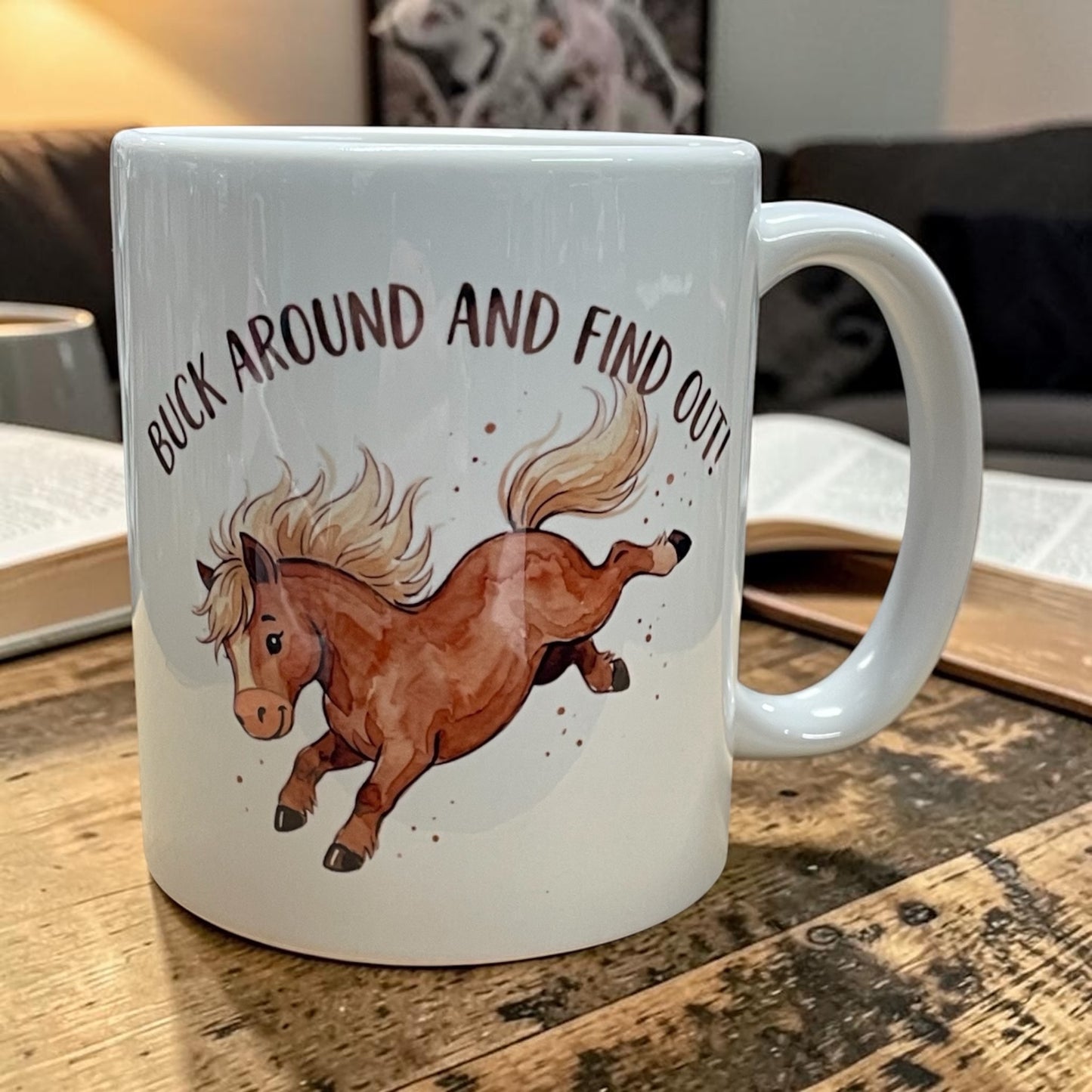 Equestrian horse theme funny 11oz ceramic mug Buck around and find out