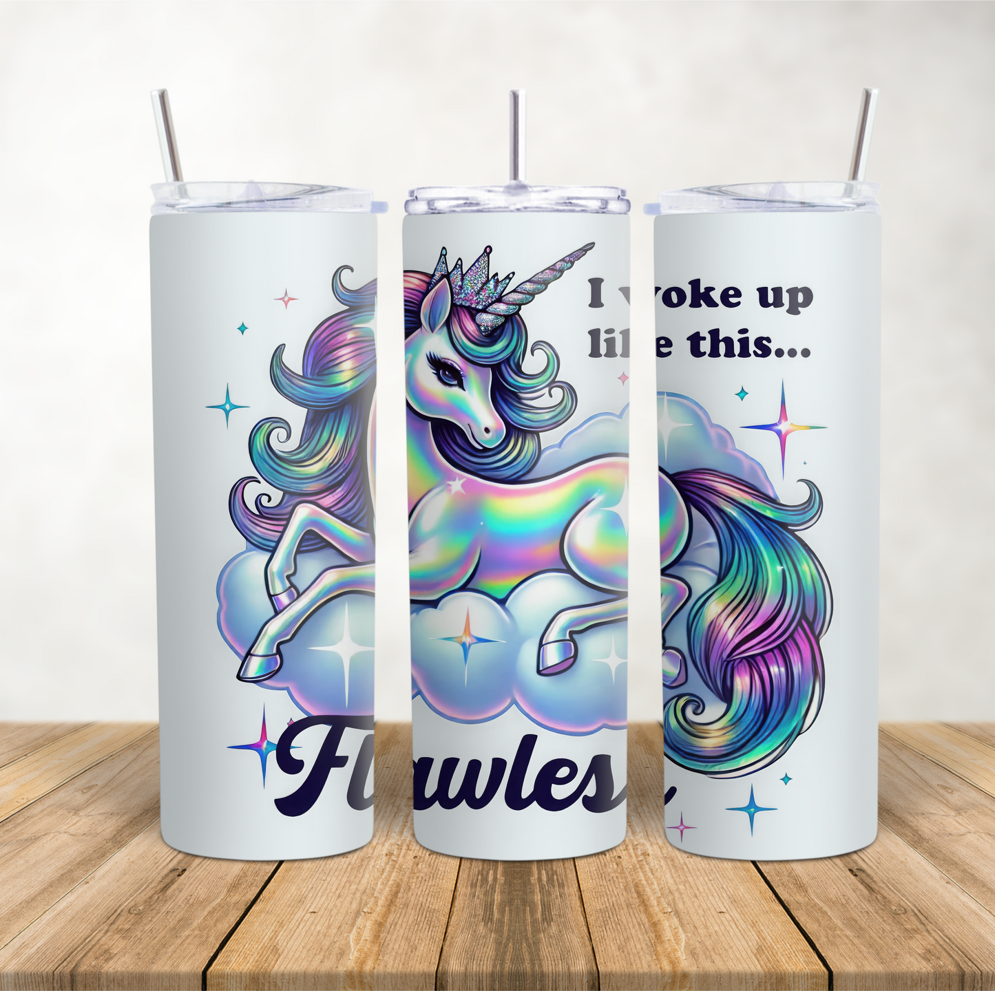 20oz Skinny Tumbler funny rude unicorn theme "I woke up like this - Flawless"