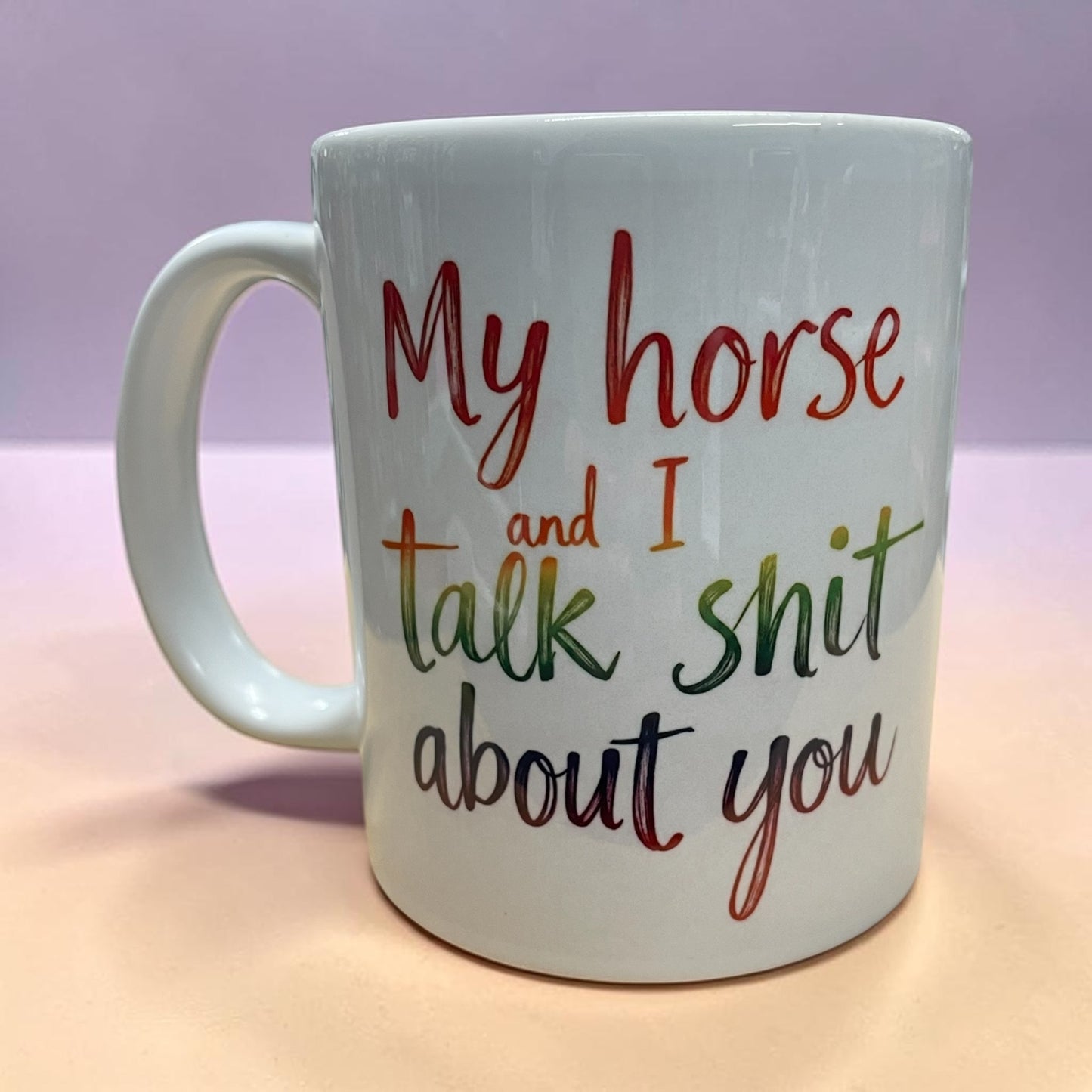 Equestrian theme funny ceramic mug 11oz My horse and I talk shit about you