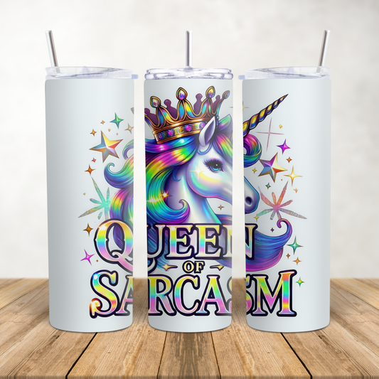 20oz Skinny Tumbler funny sarcastic unicorn theme "Queen of sarcasm"