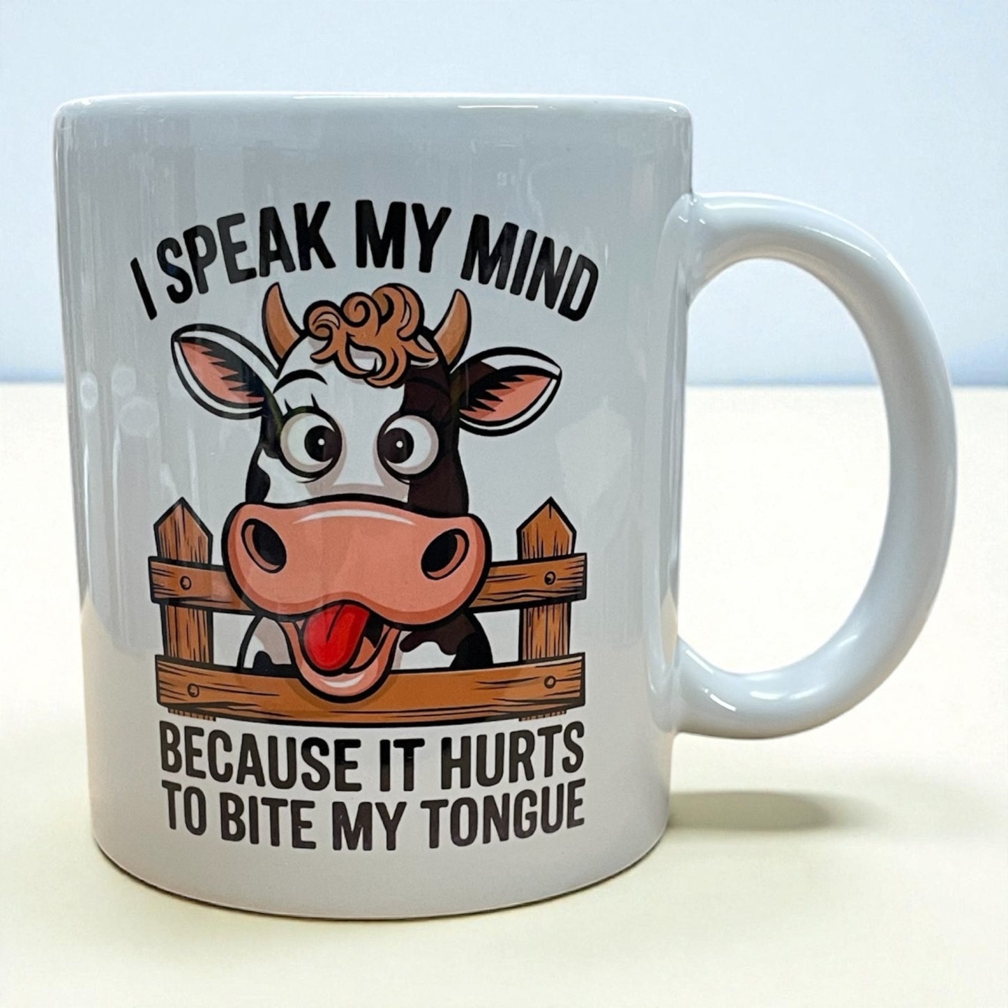 Funny cow Ceramic mug 11oz "I speak my mind as it hurts to bite my tongue"